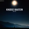 About Khudse Baatein Song